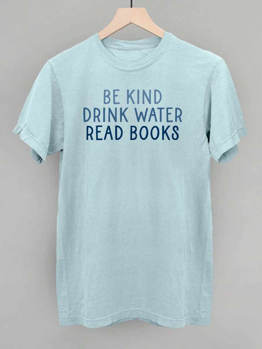 Be Kind Drink Water Read Books