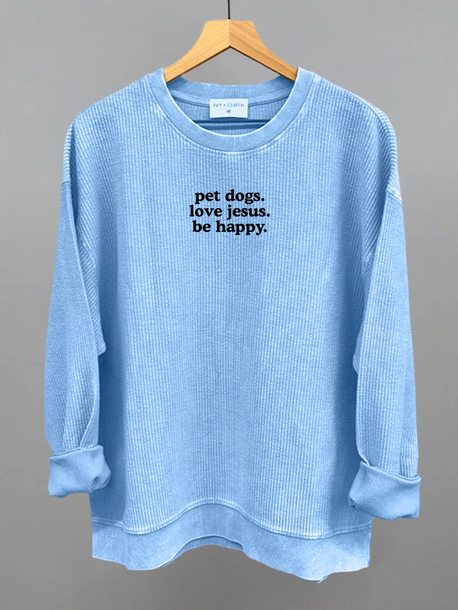 Pet Dogs, Love Jesus, Be Happy