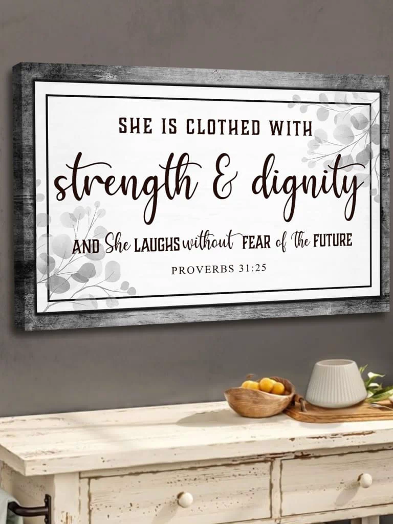 Inspirational Bible verse wall art, "She is clothed with strength & dignity," Proverbs 31:25, Gray wood border.