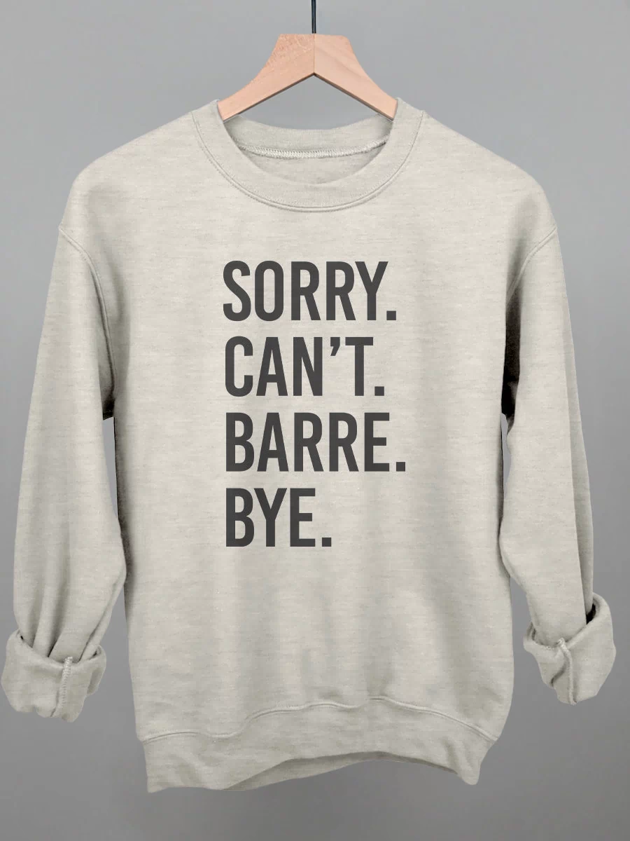 Sorry Can't Barre Bye